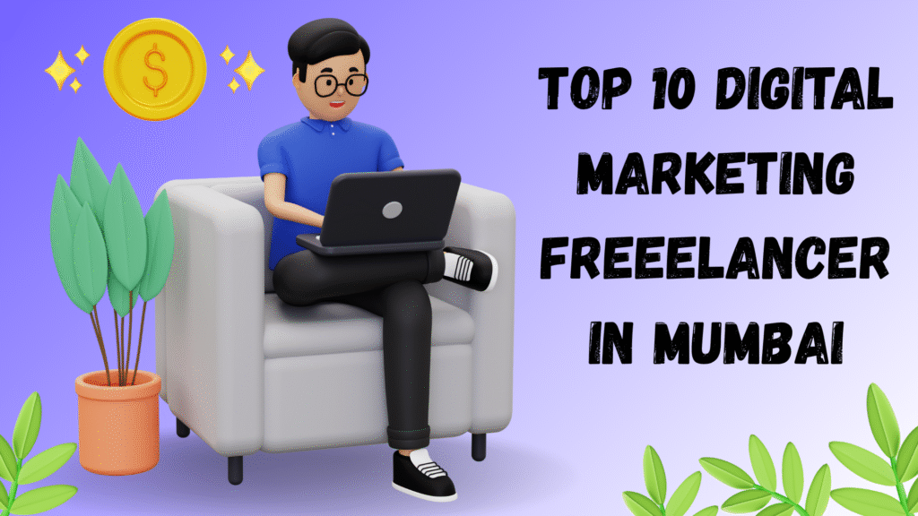 Top 10 Digital Marketing Freelancer in Mumbai